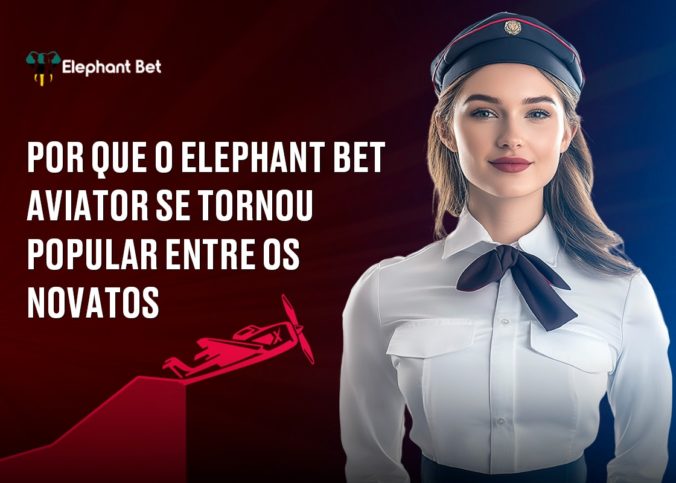 Por que o Elephant Bet Aviator se tornou popular entre os novatos: simplicidade da mecânica e controlo do risco